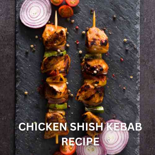 Chicken Shish Kebab Recipe
